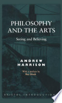 Philosophy and the arts : seeing and believing /