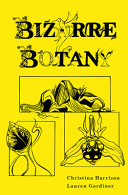 Bizarre botany : an A-Z adventure through the plant kingdom /