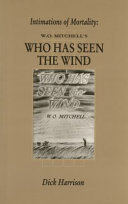 Intimations of mortality : W.O. Mitchell's Who has seen the wind /