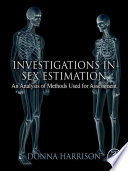 Investigations in sex estimation : an analysis of methods used for assessment /