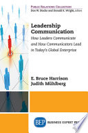 Leadership communication : how leaders communicate and how communicators lead in today's global enterprise /