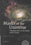 Masks of the universe : changing ideas on the nature of the cosmos /