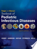 Feigin and Cherry's textbook of pediatric infectious diseases /