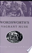 Wordsworth's vagrant muse : poetry, poverty and power /