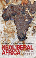 Neoliberal Africa : the impact of global social engineering /
