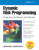 Dynamic web programming : using Java, JavaScript, and Informix /