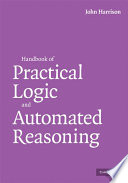 Handbook of practical logic and automated reasoning /
