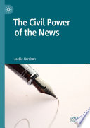 The Civil Power of the News /