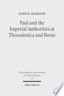 Paul and the imperial authorities at Thessalonica and Rome : a study in the conflict of ideology /