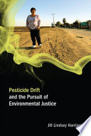 Pesticide drift and the pursuit of environmental justice /