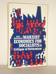 Marxist economics for socialists : a critique of reformism /