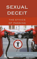 Sexual deceit : the ethics of passing /