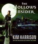 The Hollows insider : new fiction, facts, maps, murders, and more in the world of Rachel Morgan /