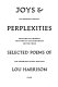 Joys & perplexities : selected poems of Lou Harrison.
