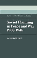 Soviet planning in peace and war, 1938-1945 /