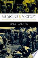 Medicine and victory : British military medicine in the Second World War /