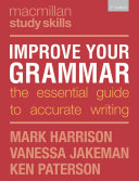 Improve your grammar : the essential guide to accurate writing /