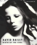 David Bailey : birth of the cool, 1957-1969 /