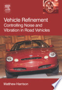 Vehicle refinement : controlling noise and vibration in road vehicles /