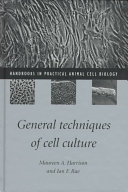 General techniques of cell culture /