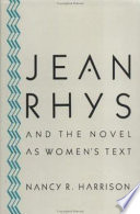 Jean Rhys and the novel as women's text /