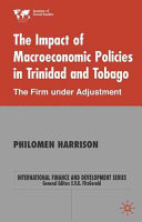 The impact of macroeconomic policies in Trinidad and Tobago : the firm under adjustment /