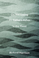 On not losing my father's ashes in the flood /