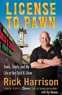 License to pawn : deals, steals, and my life at the Gold & Silver /