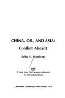China, oil, and Asia, conflict ahead? /