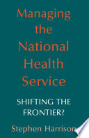 Managing the National Health Service : shifting the frontier? /