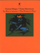 Victor Hugo, Le Roi s'amuse / the Prince's play /