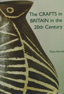 The crafts in Britain in the 20th century /