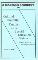 A teacher's handbook for cultural diversity, families, and the special education system : communication and empowerment /