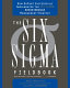 The Six Sigma fieldbook : how Dupont successfully implemented the Six Sigma breakthrough management strategy /