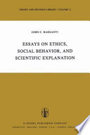 Essays on ethics, social behavior, and scientific explanation /