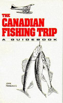 The Canadian fishing trip : a guidebook /