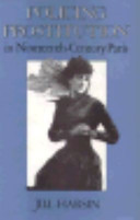 Policing prostitution in nineteenth-century Paris /