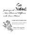 Go native! : gardening with native plants and wildflowers in the lower midwest /