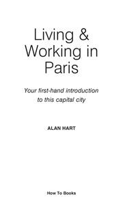 Living & working in Paris : your first-hand introduction to this capital city /