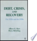 Debt, crisis, and recovery : the 1930s and the 1990s /