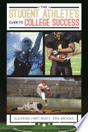 The student athlete's guide to college success /