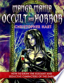 Manga mania occult and horror : how to draw the elegant and seductive characters of the dark /
