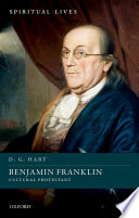 Benjamin Franklin : cultural protestant /