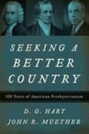 Seeking a better country : 300 years of American Presbyterianism /