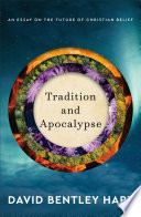 Tradition and apocalypse : an essay on the future of Christian belief /