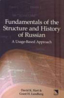 Fundamentals of the structure and history of Russian : a usage-based approach /