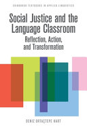 Social justice and the language classroom : reflection, action, and transformation /