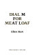 Dial M for meat loaf /