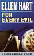 For every evil /