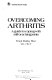 Overcoming arthritis : a guide to coping with stiff or aching joints /